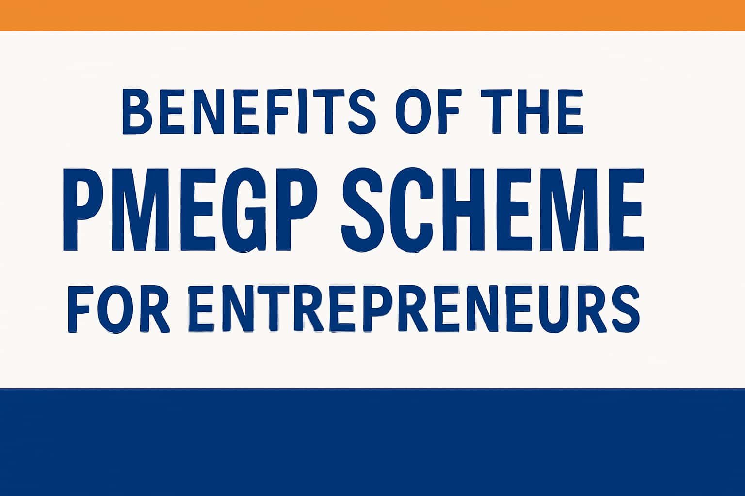 Benefits of the PMEGP Scheme for Entrepreneurs