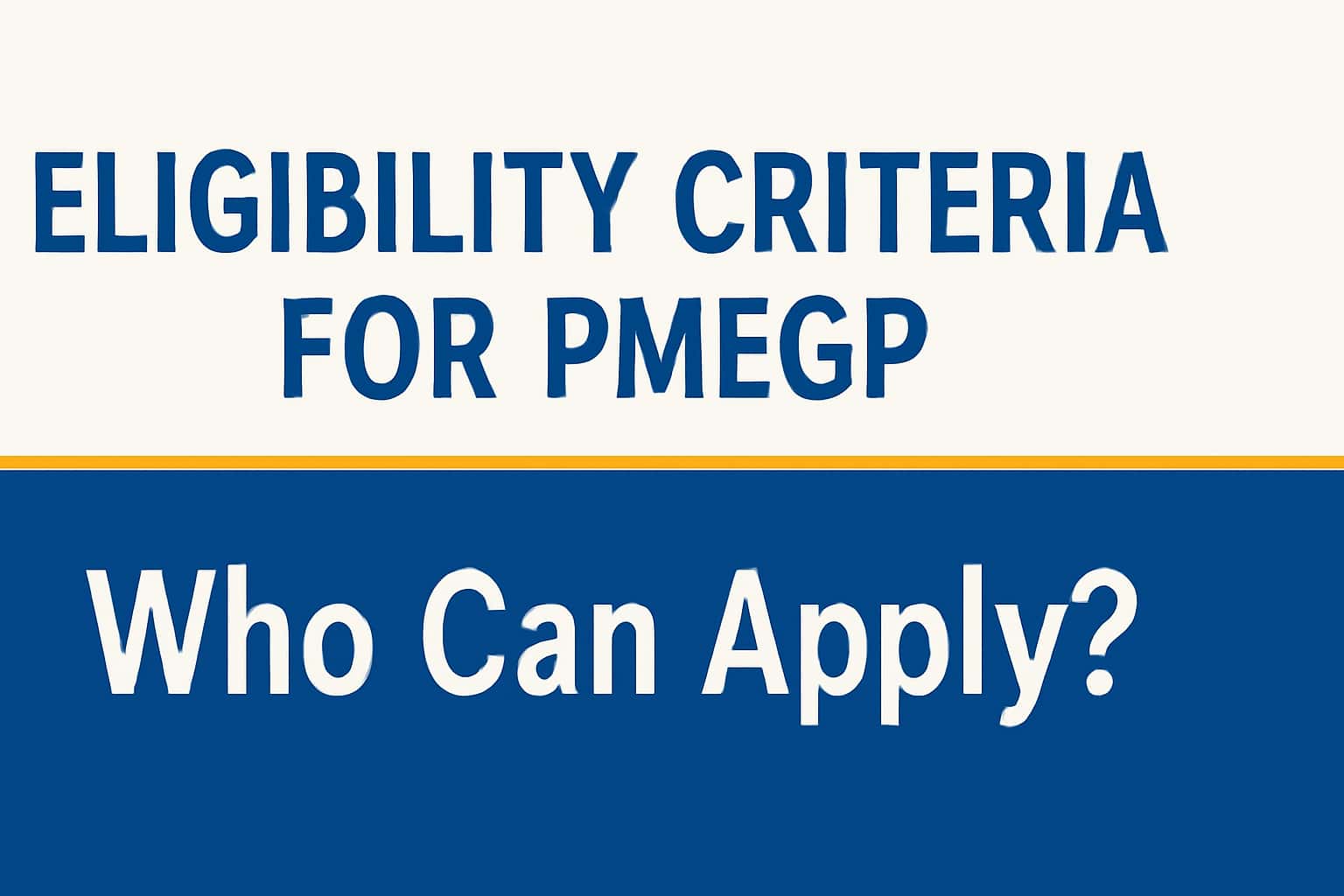 Eligibility Criteria for PMEGP - Who Can Apply?